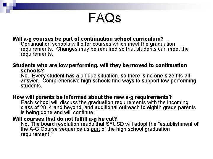 FAQs Will a-g courses be part of continuation school curriculum? Continuation schools will offer