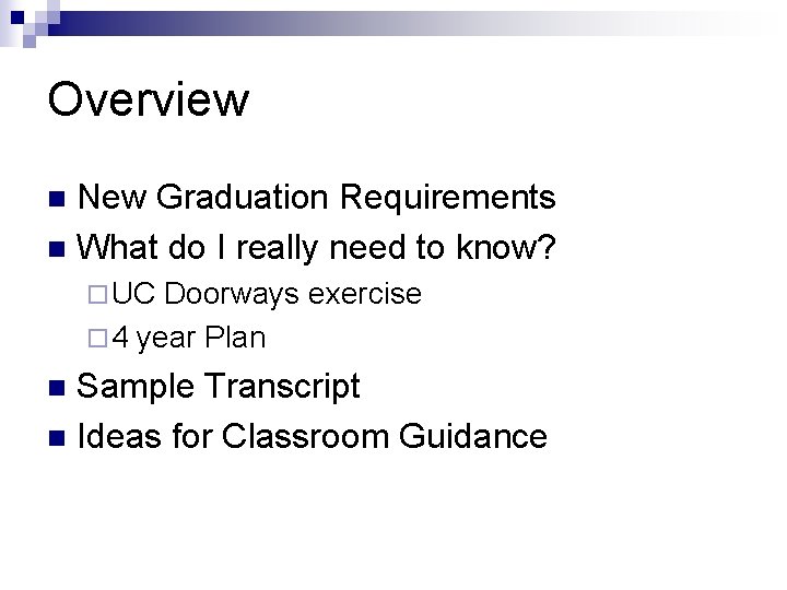Overview New Graduation Requirements n What do I really need to know? n ¨