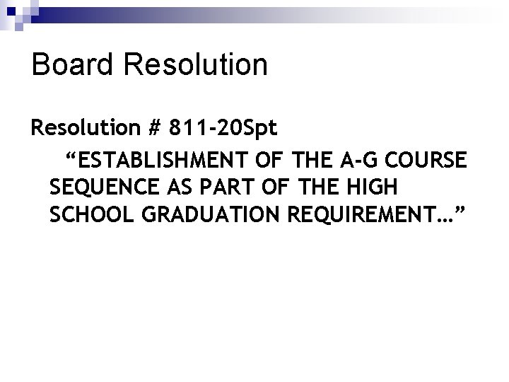 Board Resolution # 811 -20 Spt “ESTABLISHMENT OF THE A-G COURSE SEQUENCE AS PART