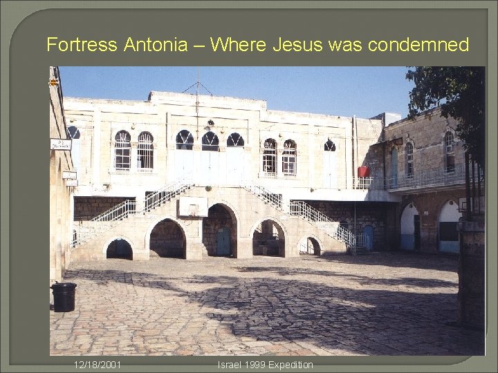 Fortress Antonia – Where Jesus was condemned 12/18/2001 Israel 1999 Expedition 