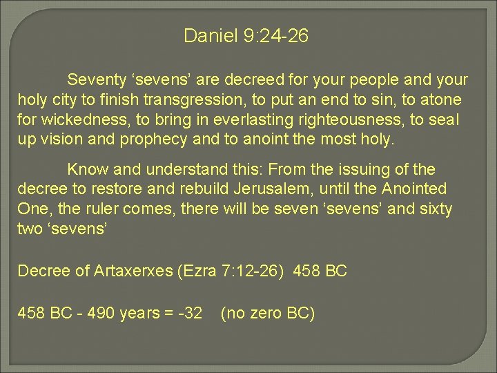 Daniel 9: 24 -26 Seventy ‘sevens’ are decreed for your people and your holy