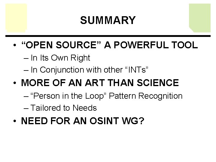 SUMMARY • “OPEN SOURCE” A POWERFUL TOOL – In Its Own Right – In SUMMARY • “OPEN SOURCE” A POWERFUL TOOL – In Its Own Right – In