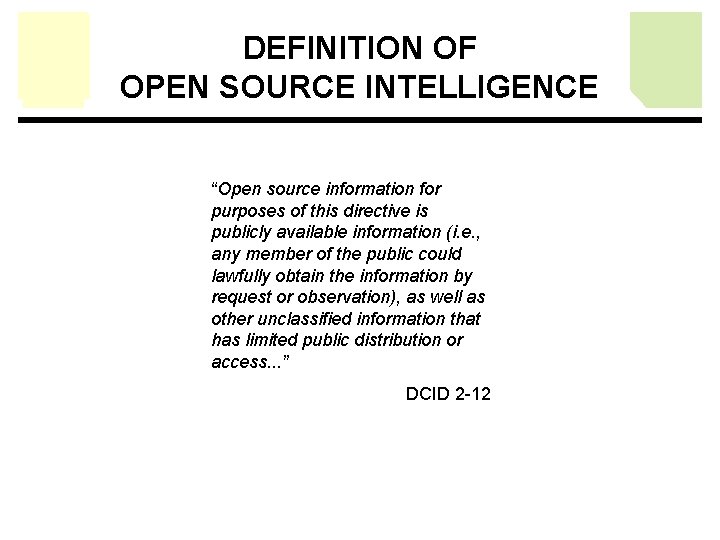 DEFINITION OF OPEN SOURCE INTELLIGENCE “Open source information for purposes of this directive is DEFINITION OF OPEN SOURCE INTELLIGENCE “Open source information for purposes of this directive is