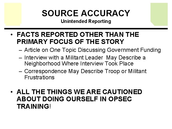 SOURCE ACCURACY Unintended Reporting • FACTS REPORTED OTHER THAN THE PRIMARY FOCUS OF THE SOURCE ACCURACY Unintended Reporting • FACTS REPORTED OTHER THAN THE PRIMARY FOCUS OF THE