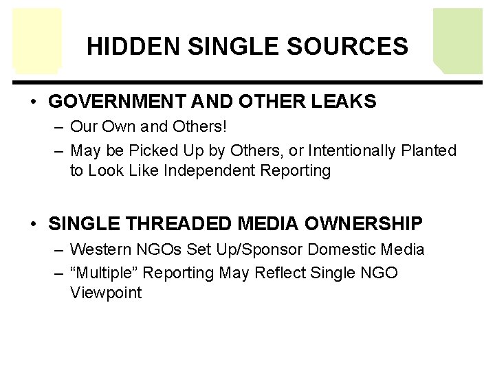 HIDDEN SINGLE SOURCES • GOVERNMENT AND OTHER LEAKS – Our Own and Others! – HIDDEN SINGLE SOURCES • GOVERNMENT AND OTHER LEAKS – Our Own and Others! –