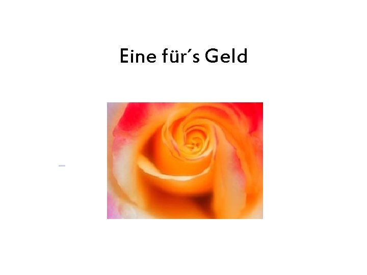 Eine für´s Geld 