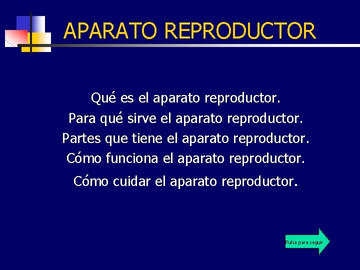 APARATO REPRODUCTOR Qué es el aparato reproductor. Para qué sirve el aparato reproductor. Partes