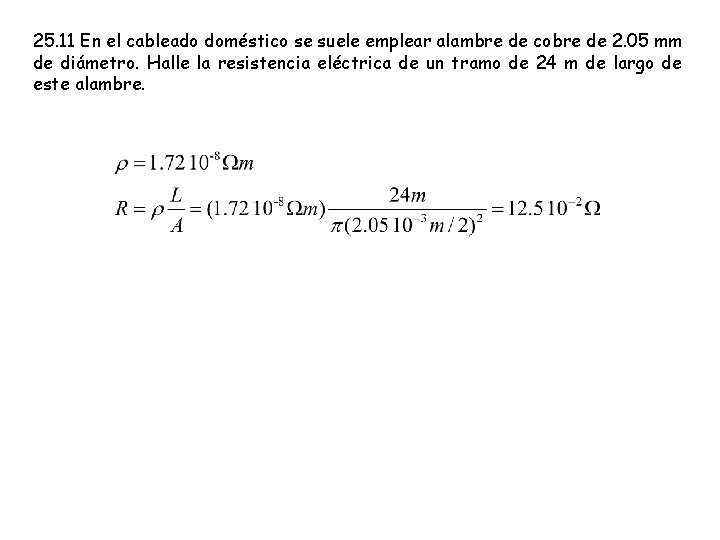 25. 11 En el cableado doméstico se suele emplear alambre de cobre de 2.