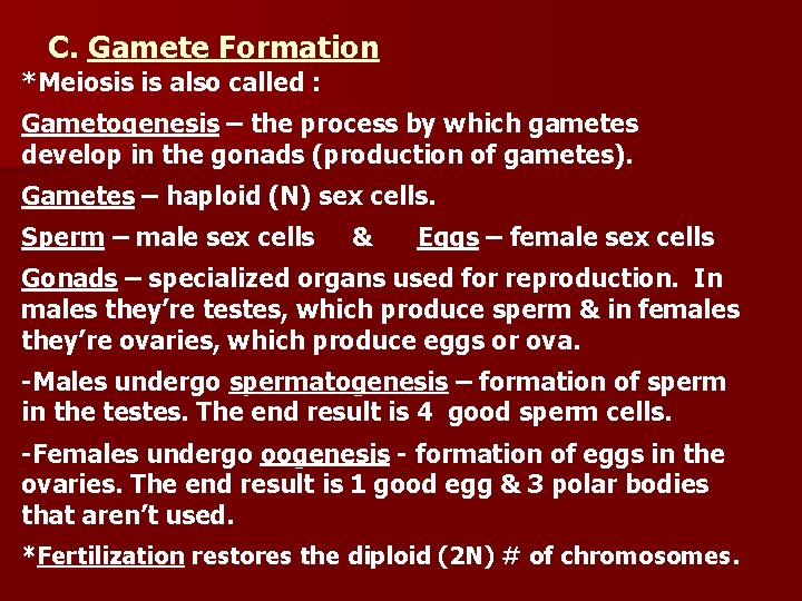 C. Gamete Formation *Meiosis is also called : Gametogenesis – the process by which