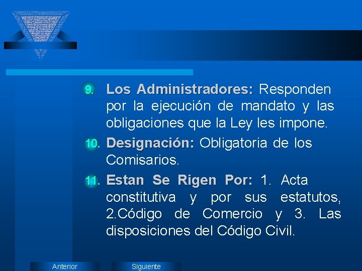 Los Administradores: Responden por la ejecución de mandato y las obligaciones que la Ley