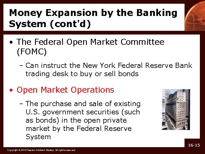 Money Expansion by the Banking System (cont'd) • The Federal Open Market Committee (FOMC)