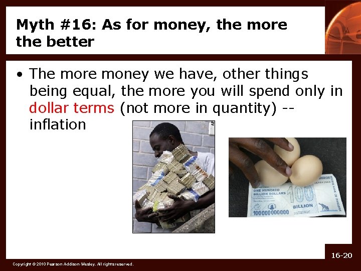 Myth #16: As for money, the more the better • The more money we