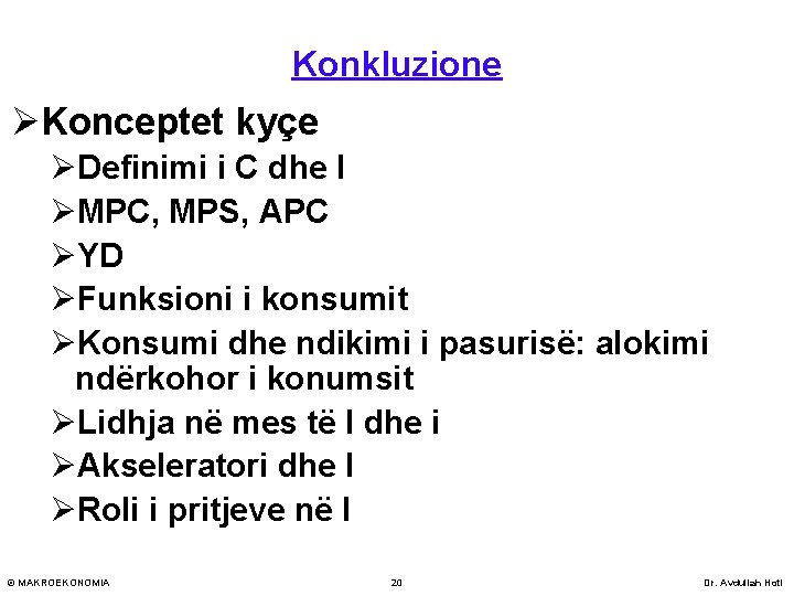 Konkluzione ØKonceptet kyçe ØDefinimi i C dhe I ØMPC, MPS, APC ØYD ØFunksioni i