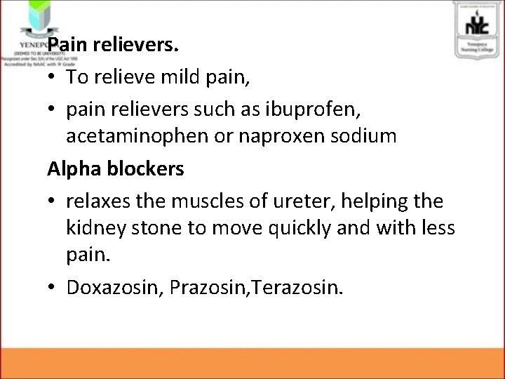 Pain relievers. • To relieve mild pain, • pain relievers such as ibuprofen, acetaminophen Pain relievers. • To relieve mild pain, • pain relievers such as ibuprofen, acetaminophen