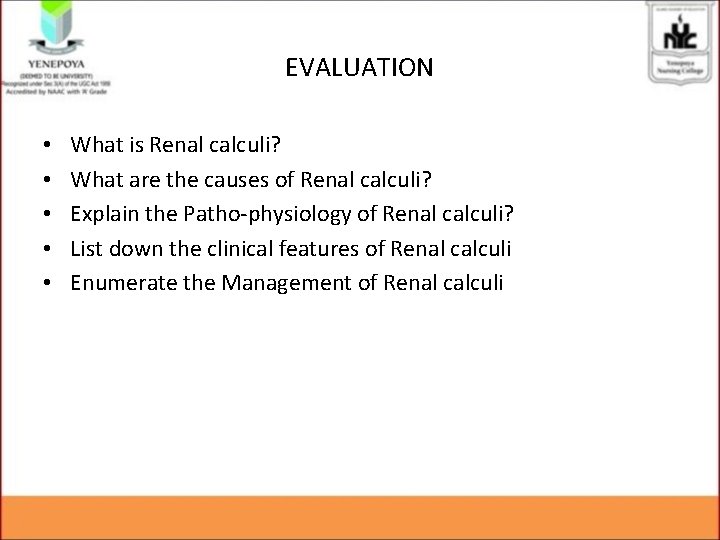EVALUATION • • • What is Renal calculi? What are the causes of Renal EVALUATION • • • What is Renal calculi? What are the causes of Renal