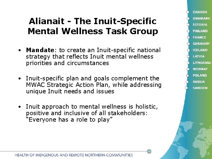 Alianait - The Inuit-Specific Mental Wellness Task Group • Mandate: to create an Inuit-specific