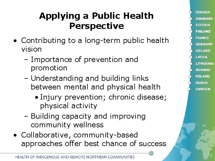 Applying a Public Health Perspective • Contributing to a long-term public health vision –