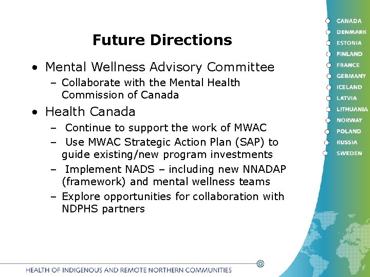 Future Directions • Mental Wellness Advisory Committee – Collaborate with the Mental Health Commission Future Directions • Mental Wellness Advisory Committee – Collaborate with the Mental Health Commission