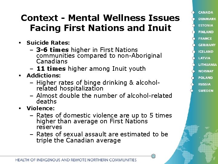 Context - Mental Wellness Issues Facing First Nations and Inuit § Suicide Rates: §