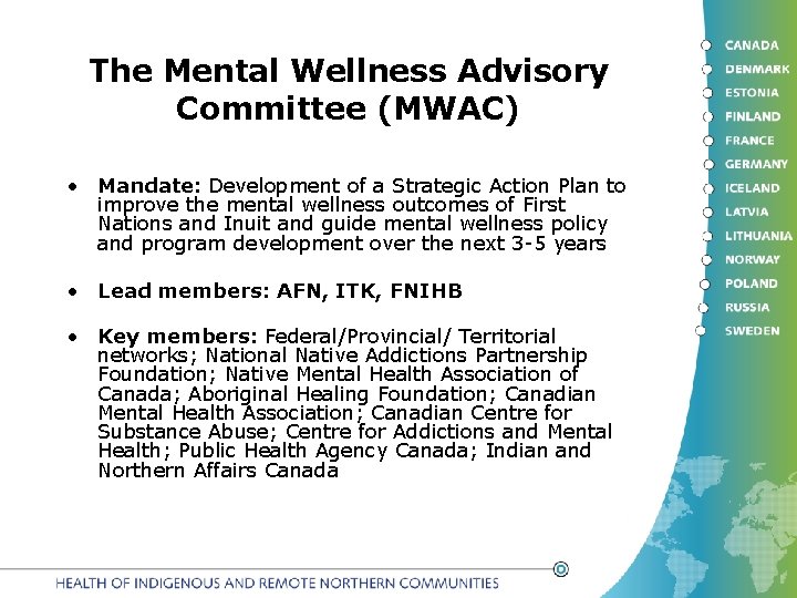 The Mental Wellness Advisory Committee (MWAC) • Mandate: Development of a Strategic Action Plan