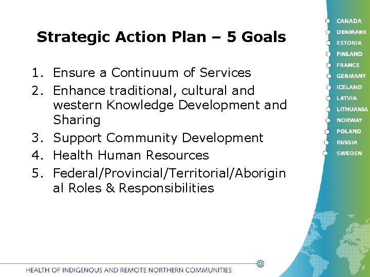 Strategic Action Plan – 5 Goals 1. Ensure a Continuum of Services 2. Enhance