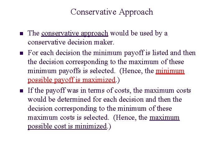 Conservative Approach n n n The conservative approach would be used by a conservative