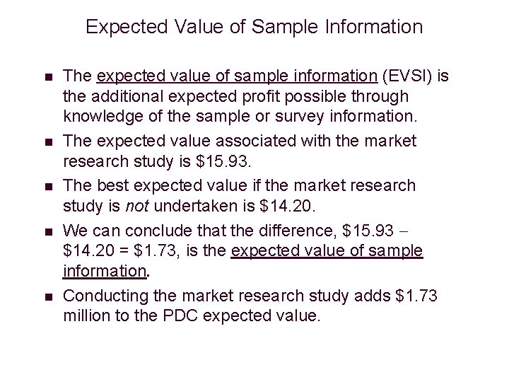 Expected Value of Sample Information n n The expected value of sample information (EVSI)