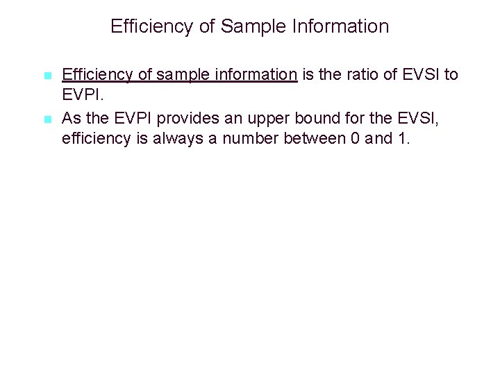 Efficiency of Sample Information n n Efficiency of sample information is the ratio of