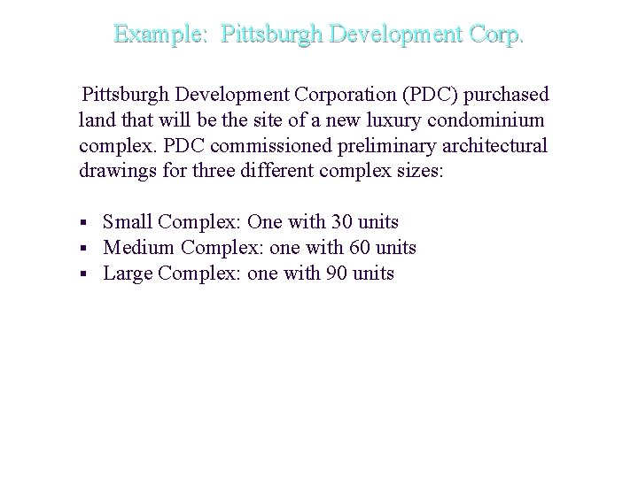 Example: Pittsburgh Development Corporation (PDC) purchased land that will be the site of a