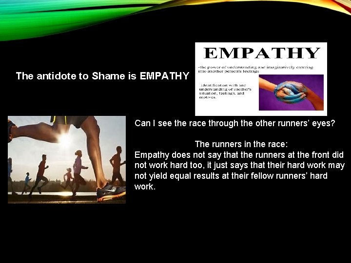 The antidote to Shame is EMPATHY Can I see the race through the other The antidote to Shame is EMPATHY Can I see the race through the other
