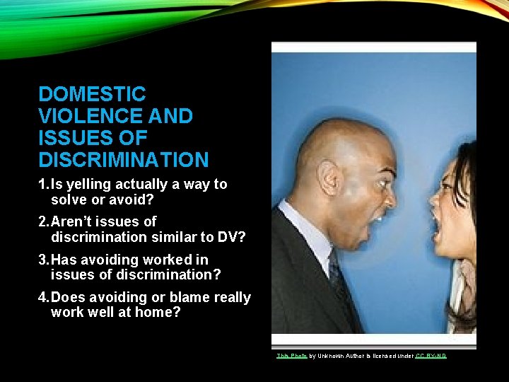 DOMESTIC VIOLENCE AND ISSUES OF DISCRIMINATION 1. Is yelling actually a way to solve DOMESTIC VIOLENCE AND ISSUES OF DISCRIMINATION 1. Is yelling actually a way to solve