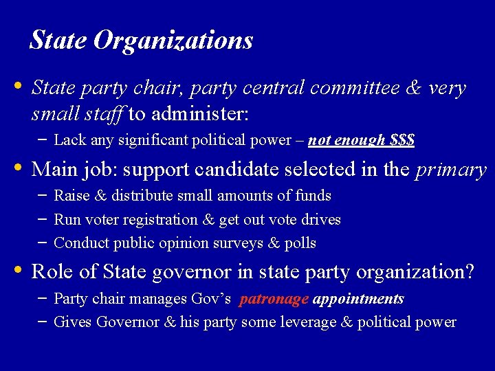 State Organizations • State party chair, party central committee & very small staff to