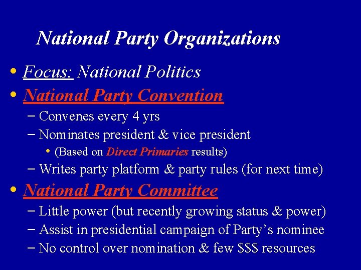 National Party Organizations • Focus: National Politics • National Party Convention – Convenes every