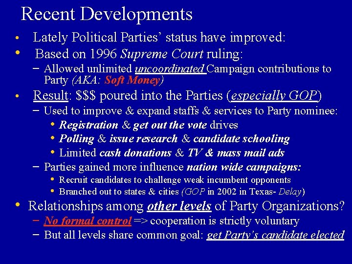Recent Developments • • • Lately Political Parties’ status have improved: Based on 1996