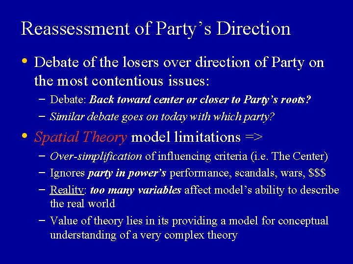 Reassessment of Party’s Direction • Debate of the losers over direction of Party on