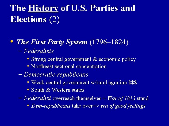 The History of U. S. Parties and Elections (2) • The First Party System