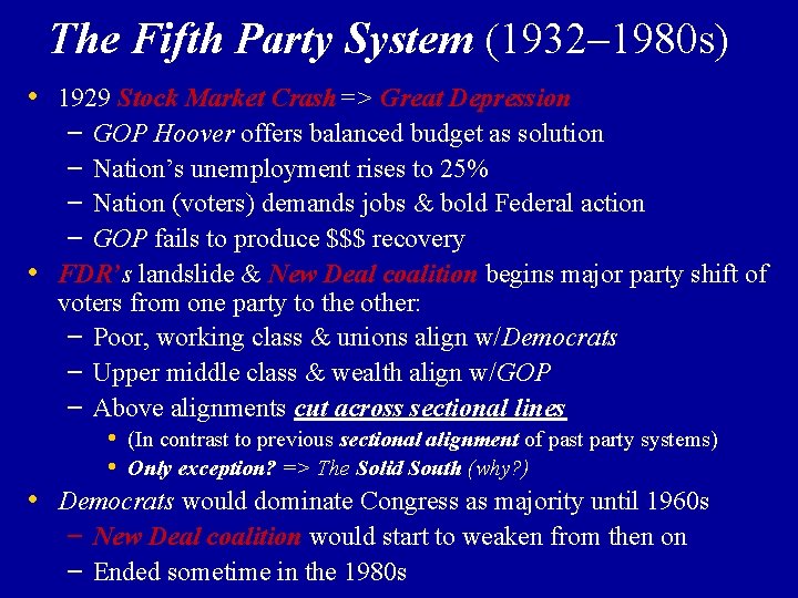 The Fifth Party System (1932– 1980 s) • 1929 Stock Market Crash=> Great Depression