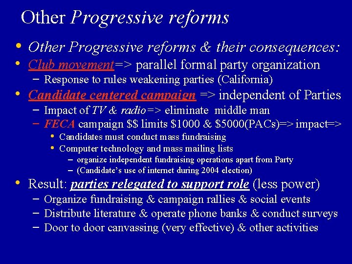 Other Progressive reforms • Other Progressive reforms & their consequences: • Club movement=> parallel