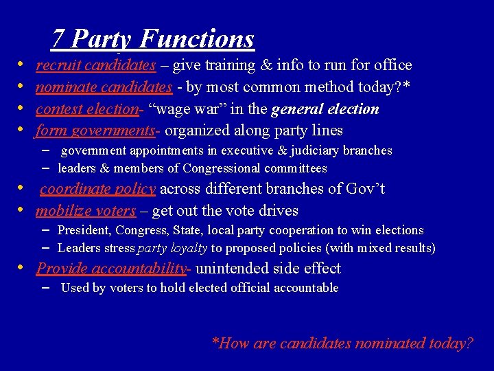  • • 7 Party Functions recruit candidates – give training & info to