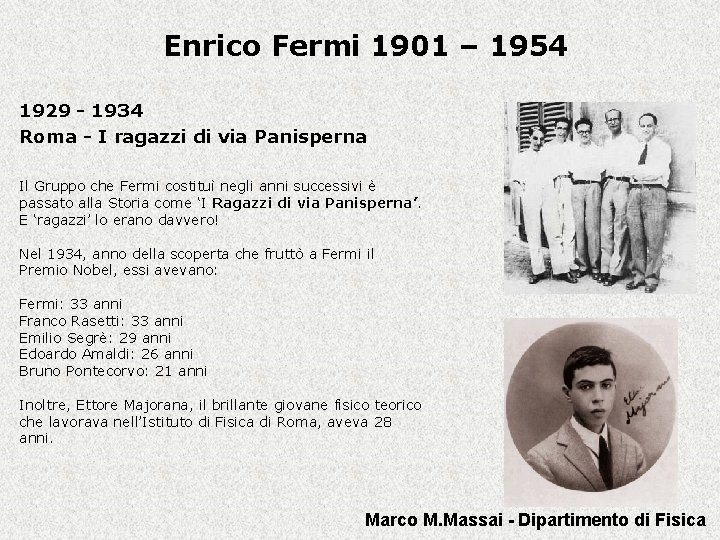 Enrico Fermi 1901 – 1954 1929 - 1934 Roma - I ragazzi di via