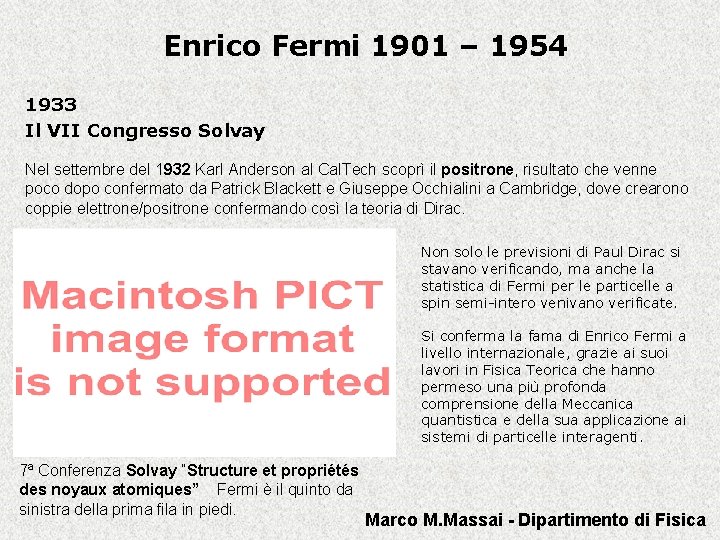 Enrico Fermi 1901 – 1954 1933 Il VII Congresso Solvay Nel settembre del 1932