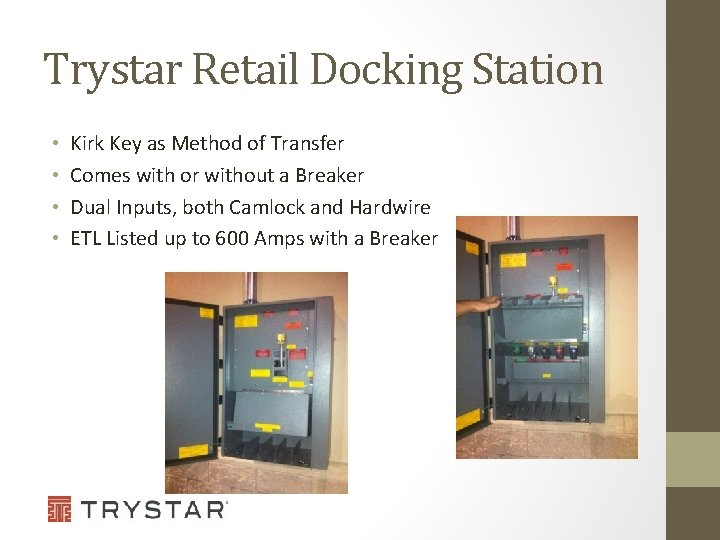 Trystar Retail Docking Station • • Kirk Key as Method of Transfer Comes with