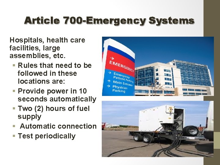 Article 700 -Emergency Systems Hospitals, health care facilities, large assemblies, etc. § Rules that