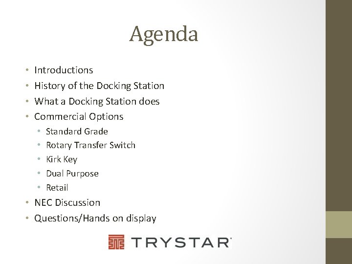 Agenda • • Introductions History of the Docking Station What a Docking Station does