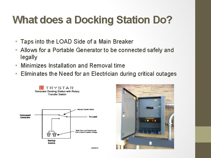 What does a Docking Station Do? • Taps into the LOAD Side of a
