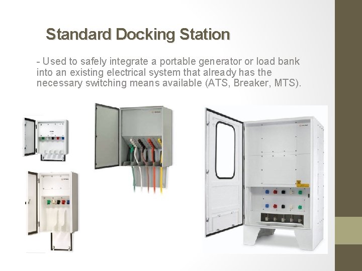 Standard Docking Station - Used to safely integrate a portable generator or load bank