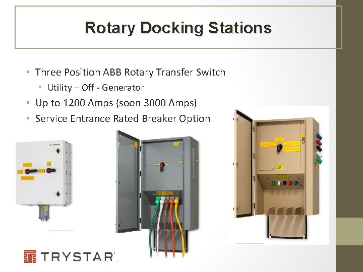 Rotary Docking Stations • Three Position ABB Rotary Transfer Switch • Utility – Off