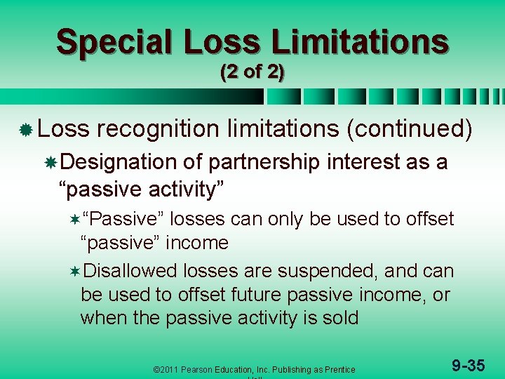 Special Loss Limitations (2 of 2) ® Loss recognition limitations (continued) Designation of partnership
