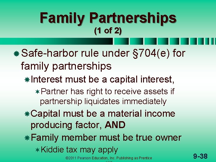 Family Partnerships (1 of 2) ® Safe-harbor rule under § 704(e) for family partnerships