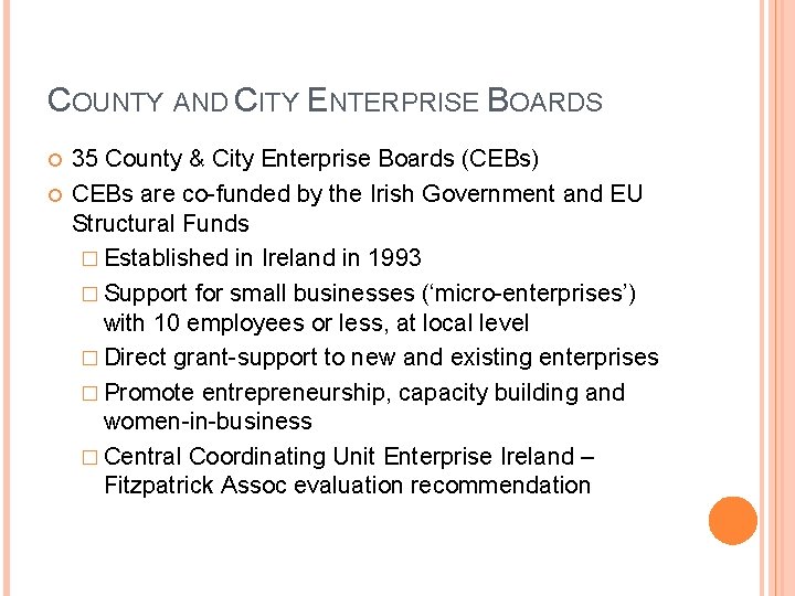 COUNTY AND CITY ENTERPRISE BOARDS 35 County & City Enterprise Boards (CEBs) CEBs are